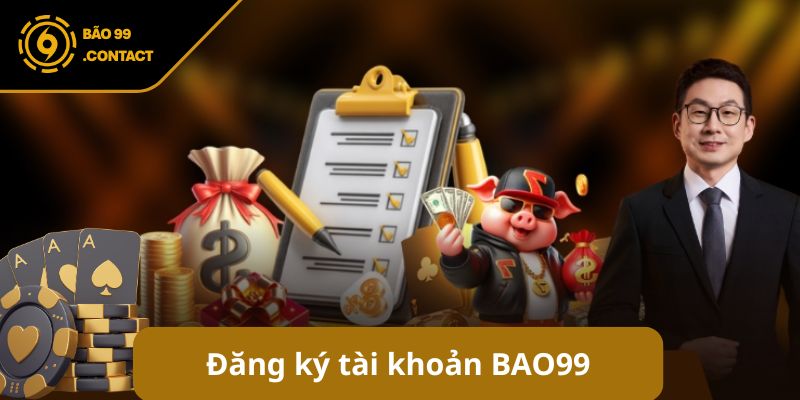 BAO99 - Cổng Game Cá Cược Uy Tín Nhất Châu Á 8 Đăng ký tài khoản BAO99 trong vài bước đơn giản và nhanh chóng