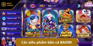 Bắn cá BAO99: Sân chơi giải trí bất tận, rinh quà cực khủng!