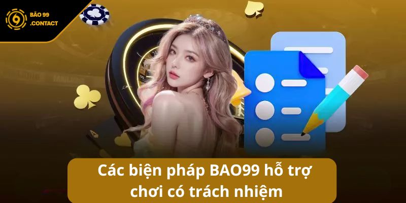 Các biện pháp BAO99 hỗ trợ người chơi có trách nhiệm