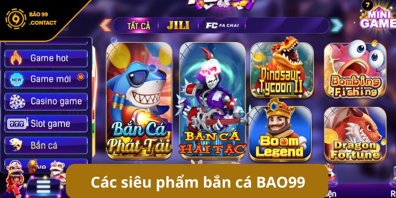 Bắn cá BAO99: Sân chơi giải trí bất tận, rinh quà cực khủng! 6 các siêu phẩm bắn cá BAO99 hot nhất tại cổng game