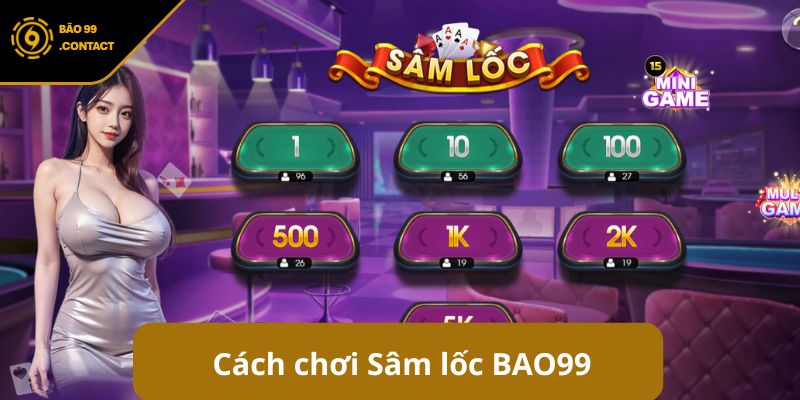 Cách chơi Sâm lốc BAO99 chi tiết cho người mới 6 Cách chơi Sâm lốc BAO99 chi tiết cho người mới