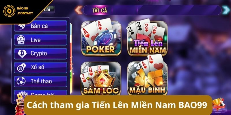 Hướng dẫn tham gia Tiến Lên Miền Nam BAO99