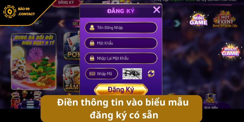 Đăng ký BAO99 - Hướng dẫn tạo tài khoản siêu tốc cho tân thủ 8 Điền thông tin vào biểu mẫu đăng ký BAO99 có sẵn