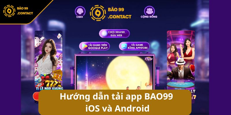 Tải App BAO99: Hướng dẫn cài đặt chi tiết cho cược thủ mới 5 Hướng dẫn tải app BAO99 đơn giản và nhanh chóng