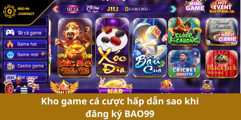 Đăng ký BAO99 - Hướng dẫn tạo tài khoản siêu tốc cho tân thủ 6 Tận hưởng kho game cá cược đặc sắc và phong phú