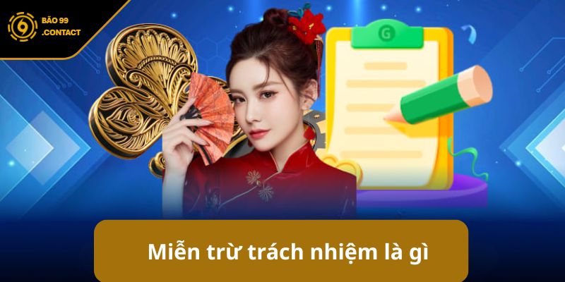 Miễn trừ trách nhiệm BAO99 – Ranh giới rõ ràng cho cược thủ 4 Miễn trừ trách nhiệm là gì