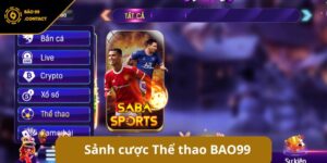 Điều gì làm nên sự khác biệt của Thể Thao BAO99? Bật mí ngay